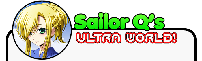 Sailor Q's Ultra World!